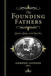 book The Founding Fathers: Quotes, Quips and Speeches