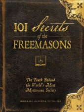 book 101 Secrets of the Freemasons: The Truth Behind the World's Most Mysterious Society