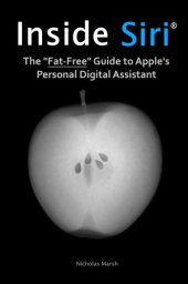 book Inside Siri The Fat-Free Guide to Apple's Personal Digital Assistant