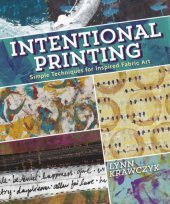 book Intentional printing : simple techniques for inspired fabric art