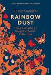 book Rainbow dust : three centuries of delight in British butterflies