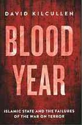 book Blood Year : Islamic State and the failures of the War on Terror