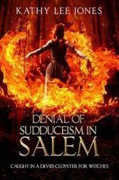 book Denial of Sudduceism in Salem: Caught in a Devil's Cloyster for Witches