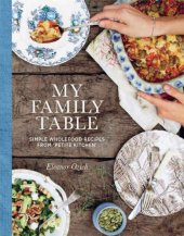 book My Family Table: Simple wholefood recipes from Petite Kitchen