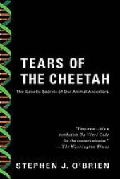 book Tears of the cheetah : the genetic secrets of our animal ancestors