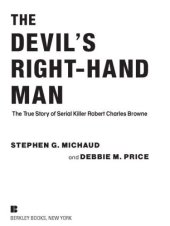 book The devil's right-hand man : the true story of serial killer robert charles browne