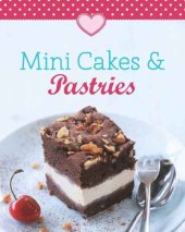 book Mini Cakes & Pastries: Our 100 Top recipes presented in one cookbook