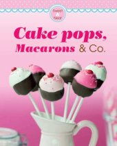 book Cake pops, Macarons & Co.: Our 100 Top recipes presented in one cookbook