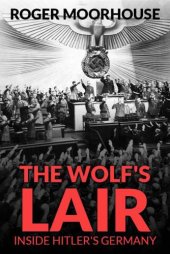 book The Wolf's Lair Inside Hitler's Germany