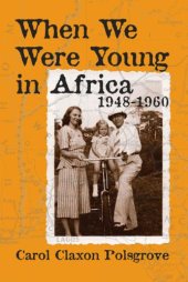 book When We Were Young in Africa : 1948-1960