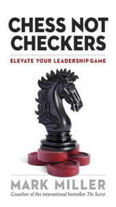 book Chess Not Checkers: Elevate Your Leadership Game