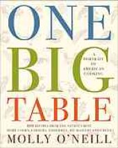 book One big table : a portrait of American cooking : 600 recipes from the nation's best home cooks, farmers, fishermen, pit-masters, and chefs