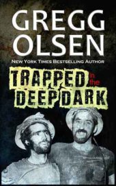 book Trapped in the Deep Dark: Disaster and Redemption in America's Richest Silver Mine