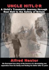 book Uncle Hitler : a child's traumatic journey through Nazi hell to the safety of Britain