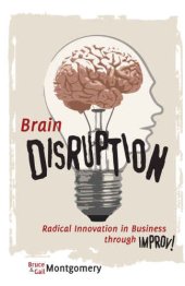 book Brain Disruption: Radical Innovation in Business through Improv