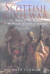 book Tempus-The Scottish Civil War: The Bruces and Balliols and the War for Control of Scotland 1286-1356