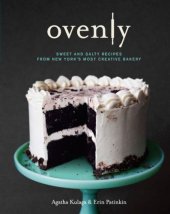 book Ovenly : sweet and salty recipes from New York's most creative bakery