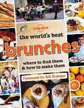 book Lonely Planet The World's Best Brunches: Where to Find Them and How to Make Them