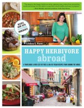 book Fat-Free and Low-Fat Vegan Recipes from Around the World Happy Herbivore Abroad: A Travelogue and Over 135