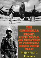 book The Cinderella front : allied special air operations in Yugoslavia during World War II