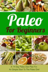 book Paleo for beginners : A 14-day Paleo diet plan for a simple start to the Paleo diet