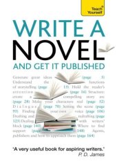 book Write a Novel and Get it Published: Teach Yourself