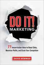 book Do It! Marketing : 77 Instant-Action Ideas to Boost Sales, Maximize Profits, and Crush Your Competition