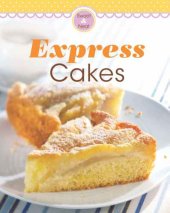 book Express cakes : our 100 top recipes presented in one cookbook