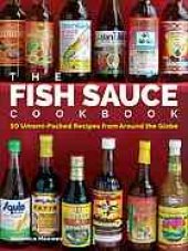 book The fish sauce cookbook : 50 umami-packed recipes from around the globe