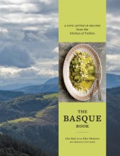 book The Basque Book: A Love Letter in Recipes from the Kitchen of Txikito