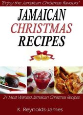 book Jamaican Christmas Recipes: 21 Most Wanted Jamaican Christmas Recipes