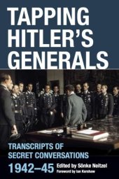 book Tapping Hitler's Generals: Transcripts of Secret Conversations 1942-45