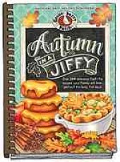 book Autumn in a Jiffy Cookbook: All Your Favorite Flavors of Fall in Over 200 Fast-Fix, Family-Friendly Recipes.