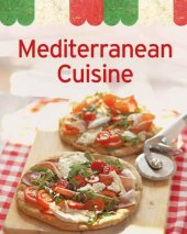 book Mediterranean Cuisine: Our 100 Top recipes presented in one cookbook