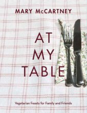 book At my table : vegetarian feasts for family and friends