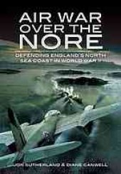 book Air war over the Nore : defending England's North Sea Coast in World War II