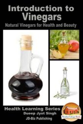 book Introduction to Vinegars: Natural Vinegars for Health and Beauty