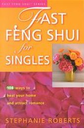 book Fast feng shui for singles : 108 ways to heal your home and attract romance