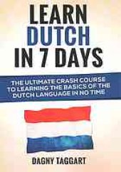 book Dutch: Learn Dutch In 7 DAYS! The Ultimate Crash Course to Learning the Basics of the Dutch Language in no Time