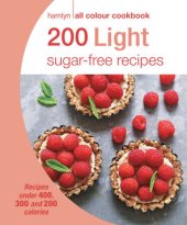 book 200 Light Sugar-free Recipes: Hamlyn All Colour Cookbook