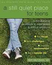 book A Still Quiet Place for Teens: A Mindfulness Workbook to Ease Stress and Difficult Emotions