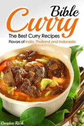 book Curry Bible: The Best Curry Recipes: Flavors of India, Thailand and Indonesia