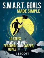 book S.M.A.R.T. Goals Made Simple - 10 Steps to Master Your Personal and Career Goals