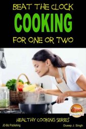 book Beat the Clock: Cooking for One or Two