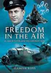 book Freedom in the air : a Czech flyer and his aircrew dog