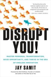 book Disrupt you! : A master personal transformation, seize opportunity, and thrive in the Era of endless innovation