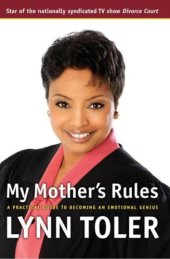 book My Mother's Rules : a Practical Guide To Becoming An Emotional Genius