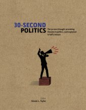 book 30-Second Politics: The 50 most thought-provoking ideas in politics, each explained in half a minute