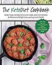 book KetoDiet Cookbook: More Than 150 Delicious Low-Carb, High-Fat Recipes for Maximum Weight Loss and Improved Health: Grain-Free, Sugar-Free, ... Paleo, Primal, or Ketogenic Lifestyle