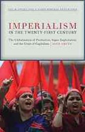 book Imperialism in the twenty-first century : globalization, super-exploitation, and capitalism's final crisis